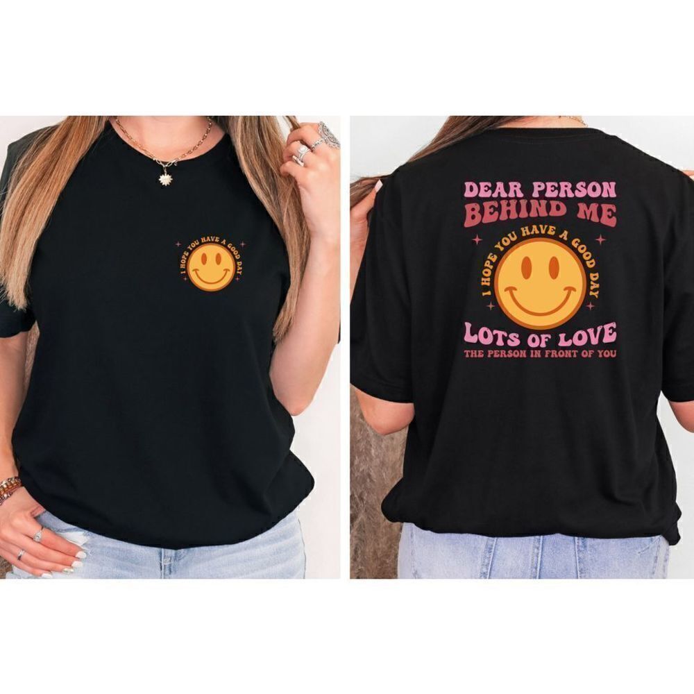 Dear Person Behind Me Kindness Message Gift T-Shirt